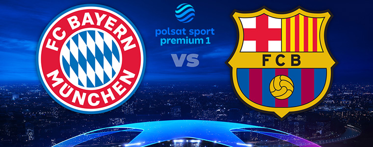 Bayern Monachium FC Barcelona Polsat Sport Premium 1 Liga Mistrzów UEFA