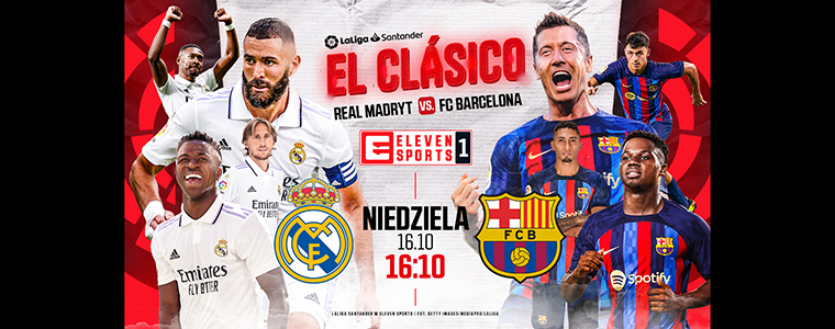El Clasico Eleven Sports Real Madryt FC Barcelona Robert Lewandowski Getty Images