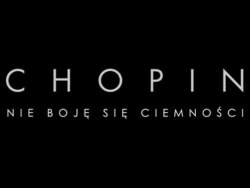 „Chopin. Nie boję się ciemności” - film TVP w kinach