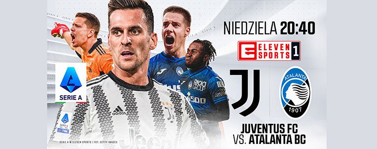 Juventus Atalanta Serie A Milik Eleven Sports fot GettyImages-760px