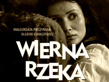 film wierna rzeka 1983 Przewodnik po polskich filmach 360px