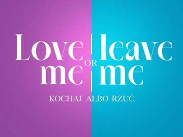 TVP VOD „Love me or leave me. Kochaj albo rzuć”