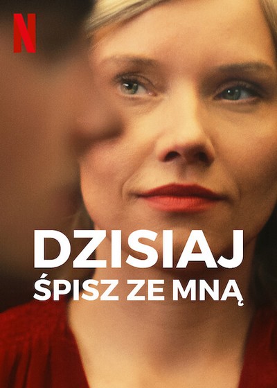 Maciej Musiał i Roma Gąsiorowska na plakacie promującym emisję filmu „Dzisiaj śpisz ze mną”, foto: Netflix