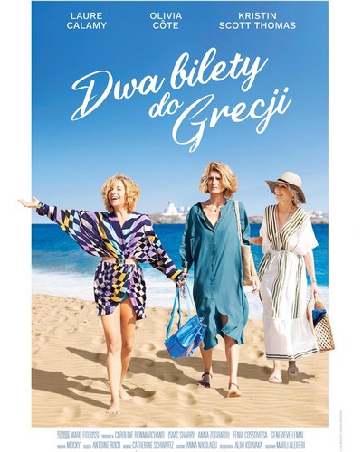 Laure Calamy, Olivia Côte i Kristin Scott Thomas na plakacie promującym kinową emisję filmu „Dwa bilety do Grecji”, foto: Mayfly