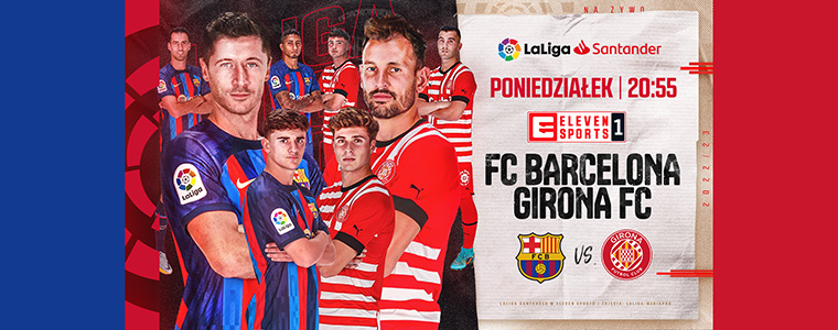 FC Barcelona Girona FC LaLiga Santander Robert Lewandowski Eleven Sports Getty Images