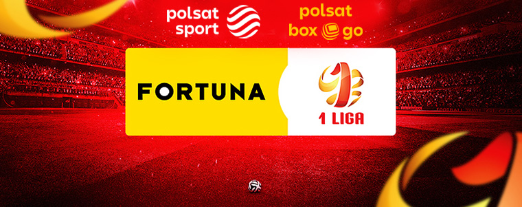 Fortuna 1. Liga polsatboxgo.pl Polsat Sport Polsat Box Go