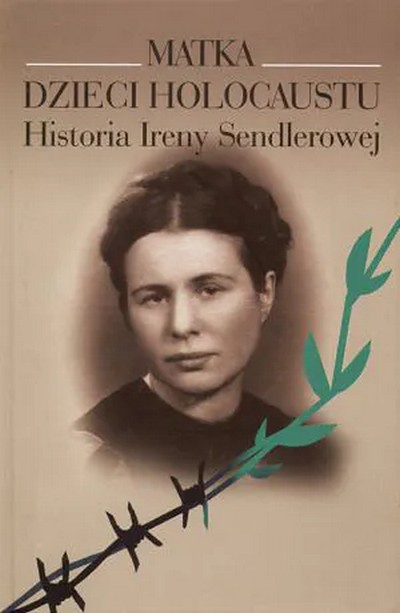 Irena Sendlerowa „Joanna” na okładce książki „Matka dzieci Holocaustu. Historia Ireny Sendlerowej” Anny Mieszkowskiej, foto: Muza