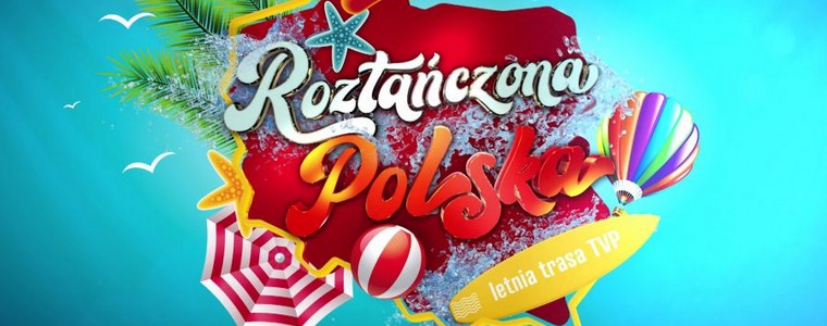 TVP3 TVP 3 Trójka „Roztańczona Polska - letnia trasa TVP”