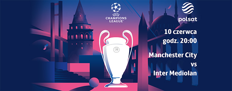 finał Liga Mistrzów UEFA Champions League Telewizja Polsat