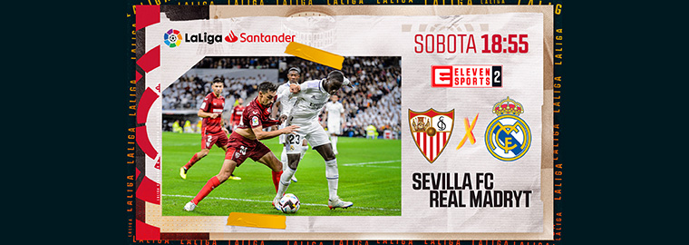 LaLiga Sevilla FC Real Madryt Eleven Sports Getty Images
