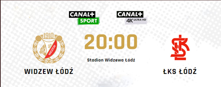 derby Łodzi Widzew vs ŁKS canal+ sport Ekstraklasa 760px