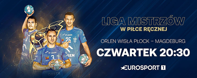 Liga Mistrzów EHF Eurosport 1 Orlen Wisła Płock 760px