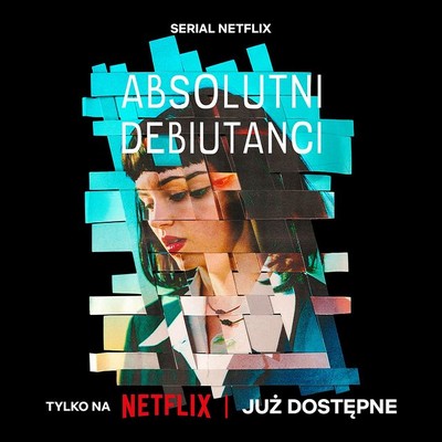 Martyna Byczkowska na plakacie promującym emisję serialu „Absolutni debiutanci”, foto: Netflix