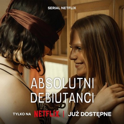 Martyna Byczkowska i Paulina Krzyżańska na plakacie promującym emisję serialu „Absolutni debiutanci”, foto: Netflix