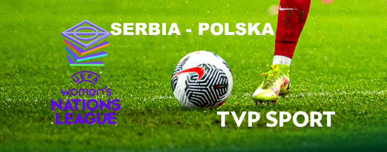 Serbia vs Polska Liga Narodów kobiet UEFA 2023 760px