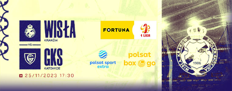 Wisła Kraków vs GKS Katowice Fortuna 1liga Polsat Sport Extra 760px