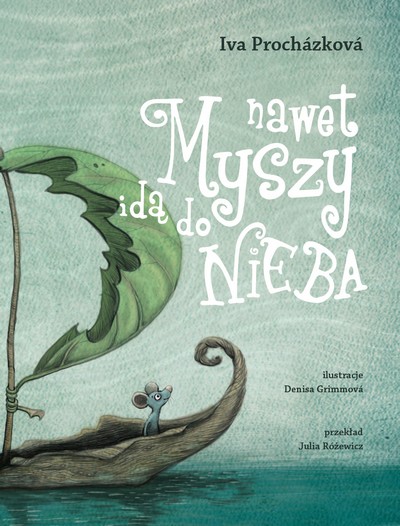 Okładka książki „Nawet myszy idą do nieba” Ivy Procházkovej w przekładzie Julii Różewicz, foto: Wydawnictwo Afera