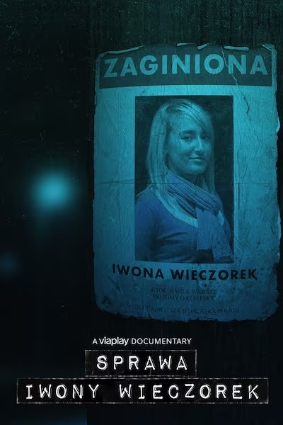 Iwona Wieczorek na plakacie promującym emisję serialu „Sprawa Iwony Wieczorek”, foto: Viaplay Group