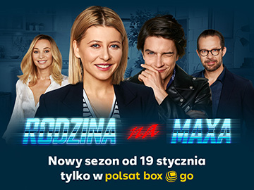 2. sezon „Rodziny na Maxa” w Polsat Box Go