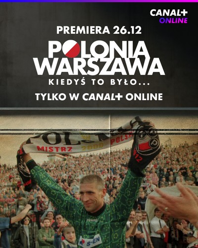 Maciej Szczęsny na plakacie promującym emisję serialu „Polonia Warszawa. Kiedyś to było...”, foto: Canal+ Polska