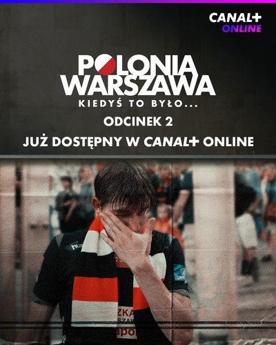 Bohater produkcji na plakacie promującym emisję serialu „Polonia Warszawa. Kiedyś to było...”, foto: Canal+ Polska