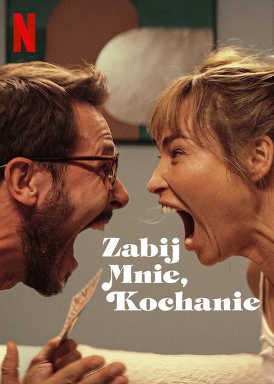 Mateusz Banasiuk i Weronika Książkiewicz na plakacie promującym emisję filmu „Zabij mnie, kochanie”, foto: Netflix