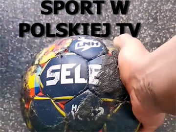 Sport w polskiej TV handball piłka ręczna