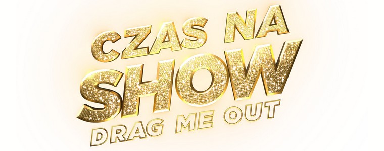 TVN „Czas na show. Drag Me Out"