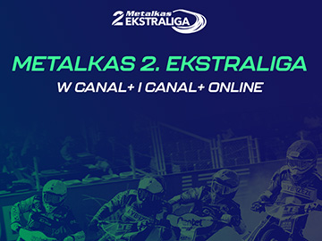 Metalkas 2. Ekstraliga w Canal+ do 2027 roku