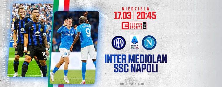 Serie A Inter Mediolan Napoli 2024 włoska liga Eleven Sports fot Getty Images 760px