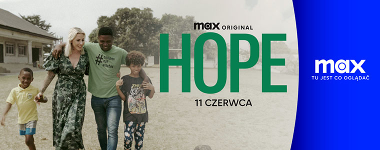 Hope dokument Martyny Wojciechowskiej Max WBD 760px
