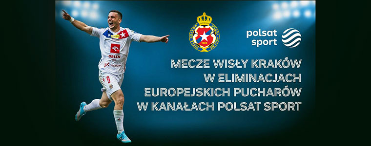 Mecze Wisły Kraków w LE w Polsacie Sport