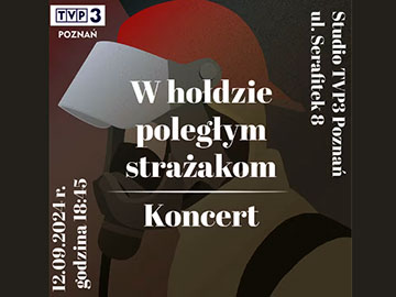 Koncert TVP3 Poznań w hołdzie poległym strażakom tobilet 360px