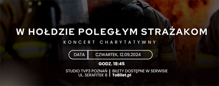 W hołdzie poległym strażakom koncert TVP3 Poznań TVP 760px