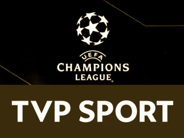 UEFA Champions League Liga Mistrzów TVP Sport