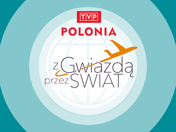 Z gwiazdą przez świat TVP Polonia 360px