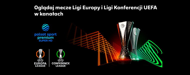 Start Liga Europy LE Liga Konferencji UEFA Transmisje w kanałach Polsat 760px