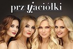 Polsat Przyjaciółki Anita Sokołowska, Małgorzata Socha, Joanna Liszowska, Magdalena Stużyńska-Brauer