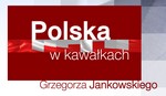 Superstacja &#8222;Polska w kawałkach Grzegorza Jankowskiego&#8221;