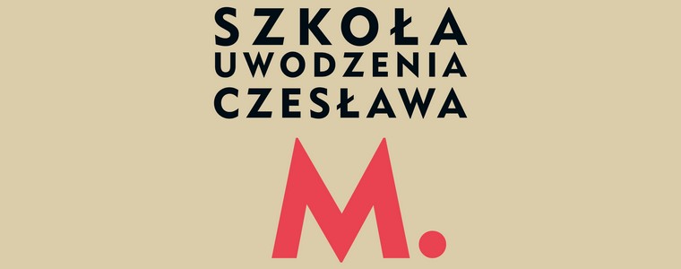 Agora „Szkoła uwodzenia Czesława M.”