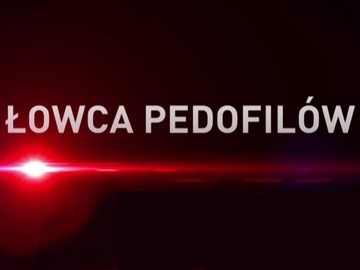 Polsat Play „Łowca pedofilów”