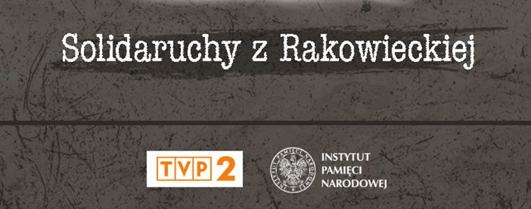 „Solidaruchy z Rakowieckiej” w TVP2