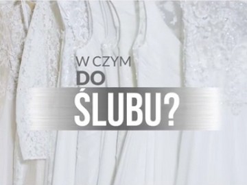 TVN Style „W czym do ślubu?”