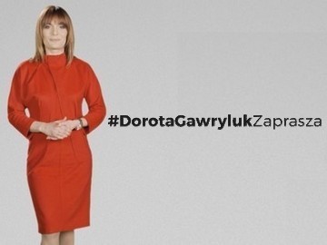 Polsat News „#DorotaGawrylukZaprasza” Dorota Gawryluk