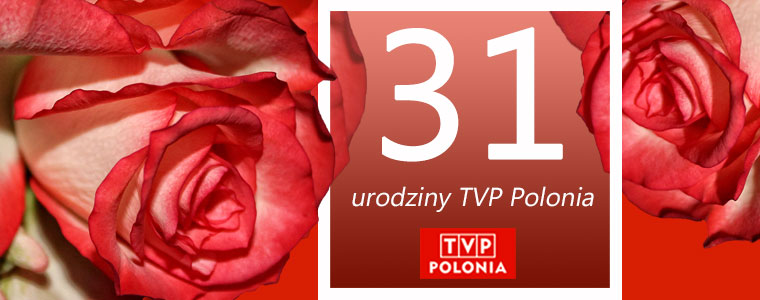 TVP Polonia urodziny 31 marca