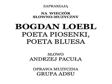 Spotkanie „Bogdan Loebl - poeta piosenki, poeta bluesa”