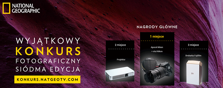 Siódma edycja Wyjątkowego Konkursu Fotograficznego National Geographic Cyfrowy Polsat