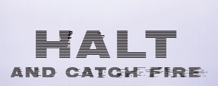 AMC „Halt and Catch Fire”
