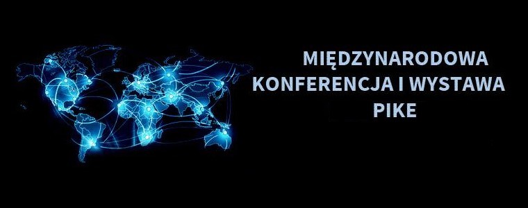 Polska Izba Komunikacji Elektronicznej (PIKE) Międzynarodowa Konferencja i Wystawa PIKE