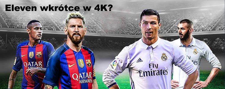 Eleven Sports El Clasico 4K FC Barcelona Real Madryt